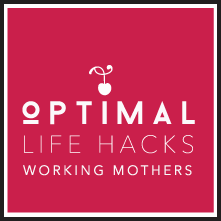 Optimal Life Hacks for Working Mothers
