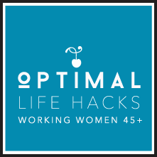 Optimal Life Hacks for Working Women 45+